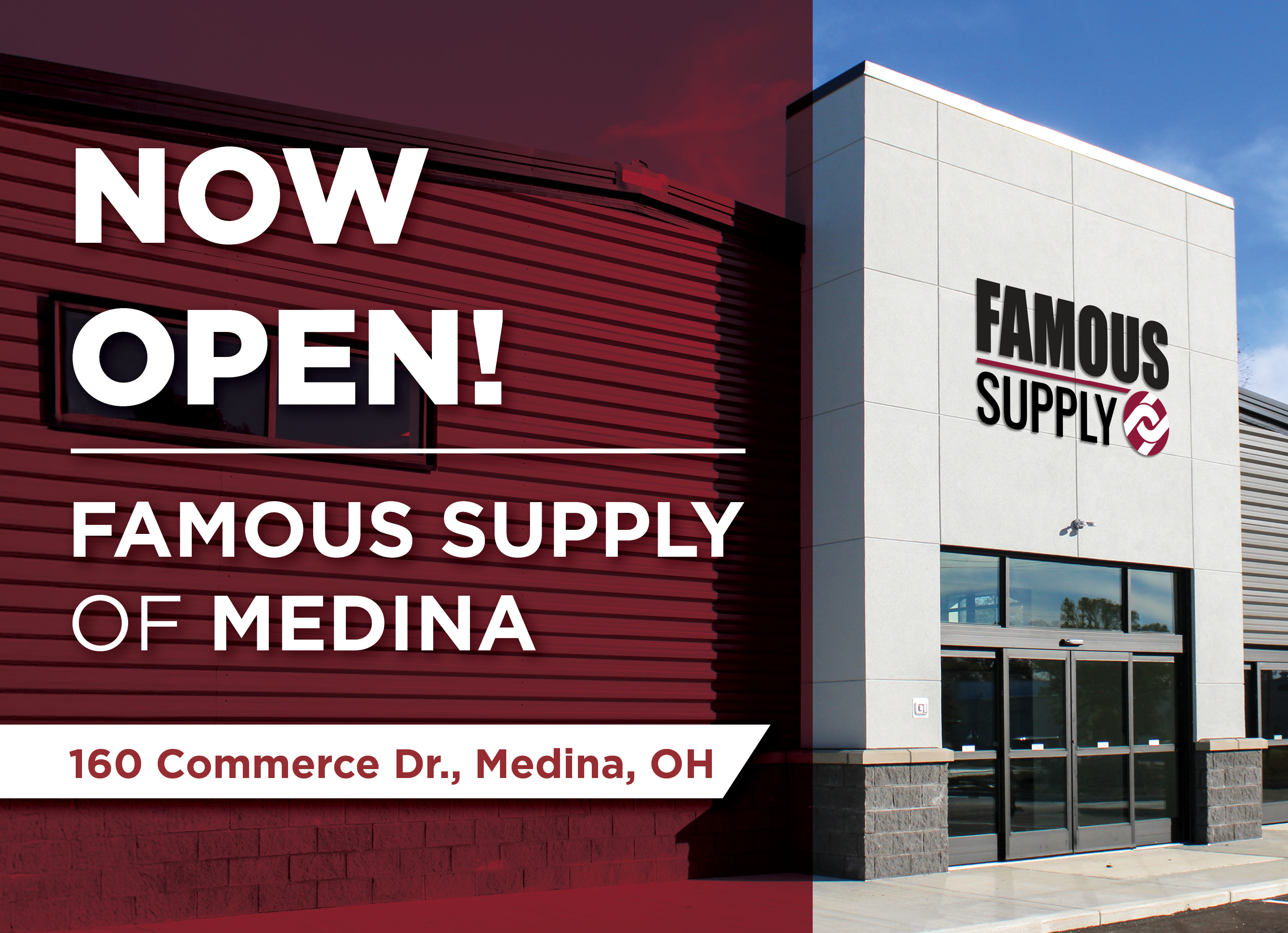 Famous Supply of Medina Now Open 160 Commerce Dr., Medina, OH