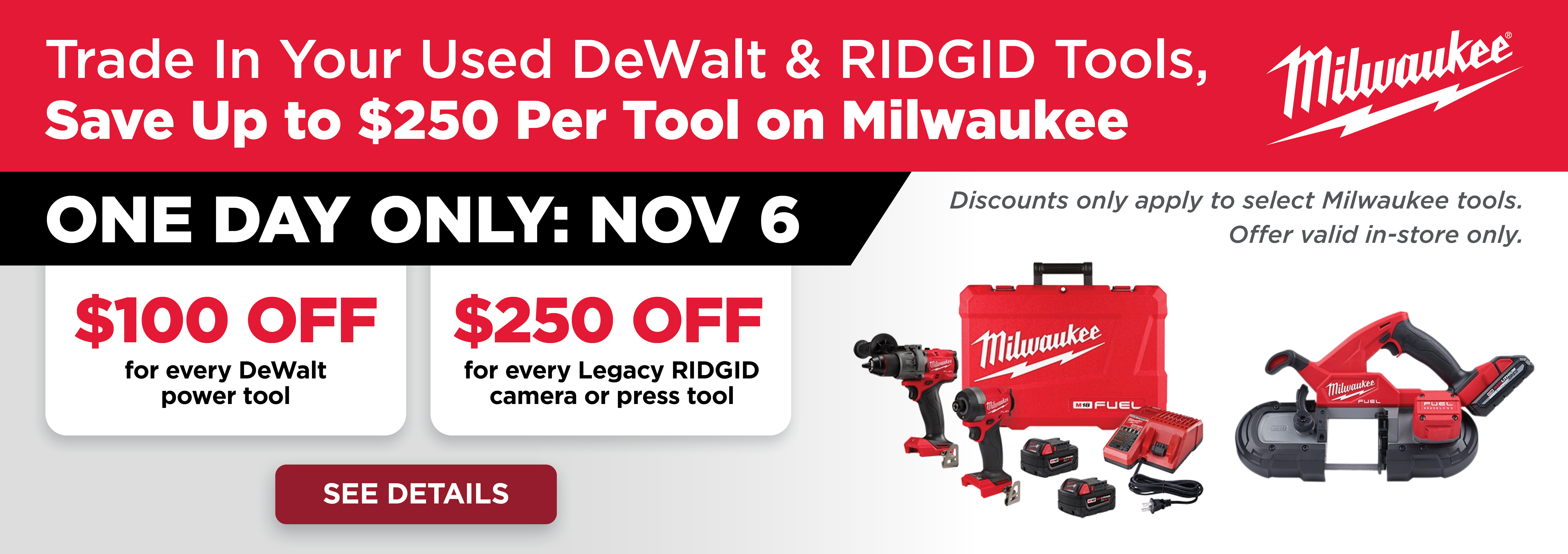 TRADE IN YOUR USED DEWALT & RIDGID TOOLS,  SAVE UP TO $250 PER TOOL ON MILWAUKEE FAMOUS SUPPLY