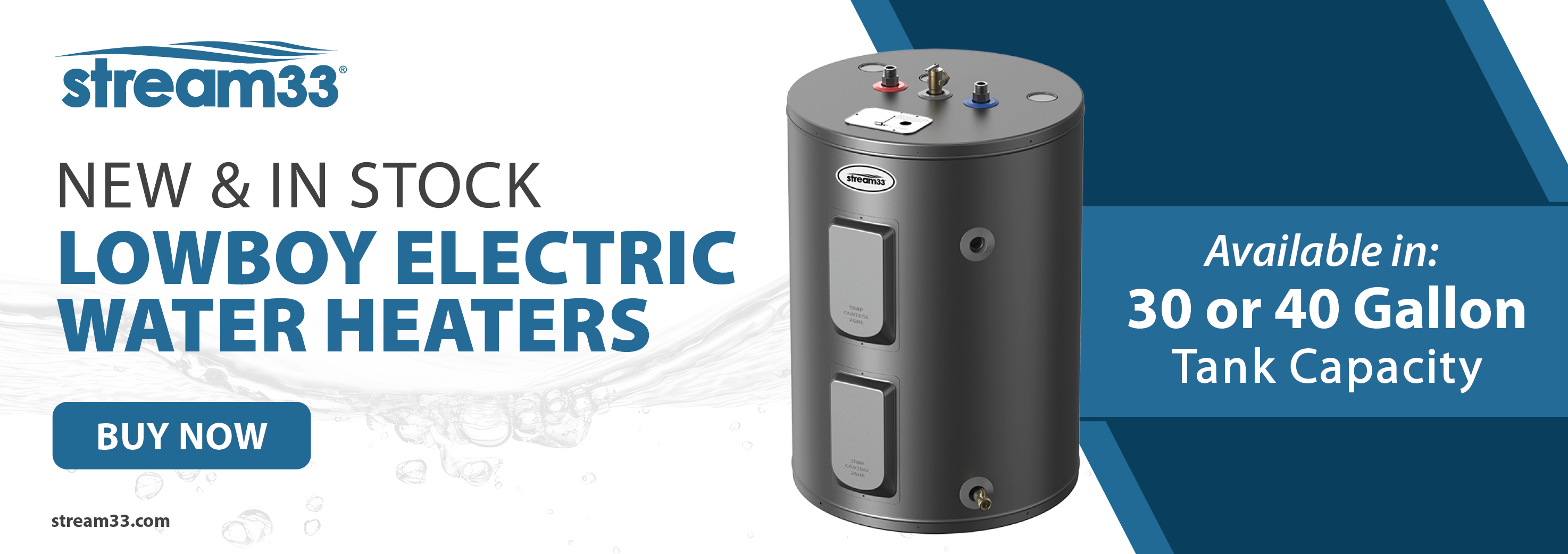 Stream33 lowboy electric water heater banner showing new 30 and 40 gallon models with top-mounted connections.